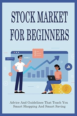 stock market for beginners advice and guidelines that teach you smart shopping and smart saving guide in
