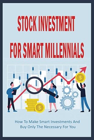 stock investment for smart millennials how to make smart investments and buy only the necessary for you