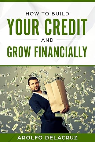 How To Build Your Credit And Grow Financially Step By Step Guide