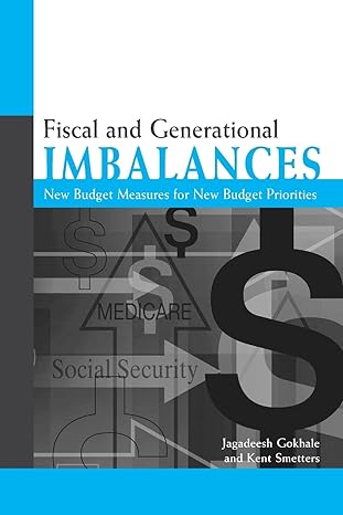 fiscal and generational imbalances new budget measures for new budget priorities 1st edition jagadeesh