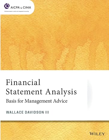financial statement analysis basis for management advice 1st edition wallace davidson iii 1119742323,
