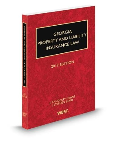 georgia property and liability insurance law 2012 ed 1st edition j berry ,j evans 0314614486, 978-0314614483