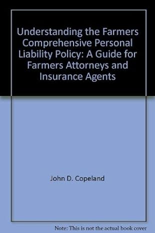 understanding the farmers comprehensive personal liability policy a guide for farmers attorneys and insurance