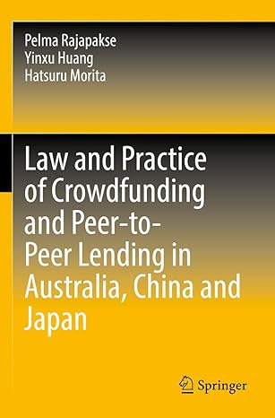 law and practice of crowdfunding and peer to peer lending in australia china and japan 1st edition pelma