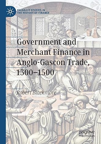 government and merchant finance in anglo gascon trade 1300 1500 1st edition robert blackmore 3030345386,