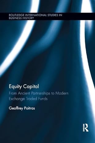 equity capital from ancient partnerships to modern exchange traded funds 1st edition geoffrey poitras