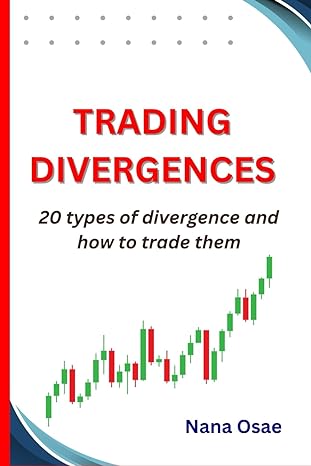 trading divergences 20 types of divergence and how to trade them 1st edition nana osae b0crk7fddg,