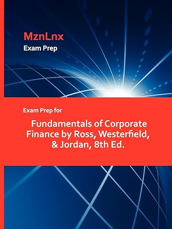 exam prep for fundamentals of corporate finance by ross westerfield and jordan 8th ed 1st edition westerfield
