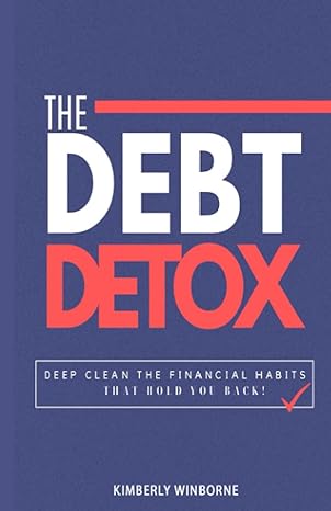 the debt detox deep clean the financial habits that hold you back 1st edition kimberly hines winborne