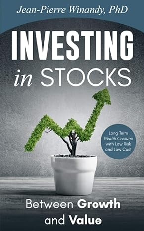 investing in stocks between growth and value long term wealth creation with low risk and low cost 1st edition