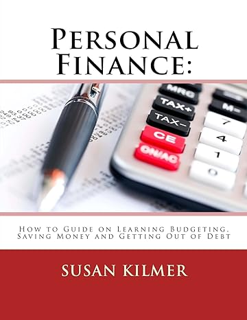personal finance how to guide on learning budgeting saving money and getting out of debt 1st edition susan