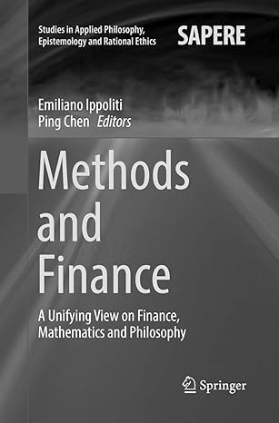 methods and finance a unifying view on finance mathematics and philosophy 1st edition emiliano ippoliti ,ping