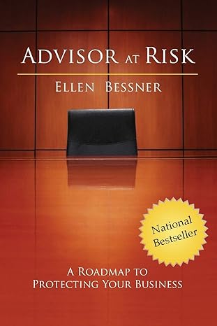 advisor at risk a roadmap to protecting your business 1st edition ellen bessner 1775383725, 978-1775383727