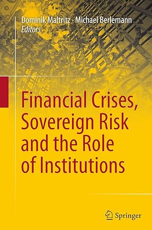 financial crises sovereign risk and the role of institutions 1st edition dominik maltritz ,michael berlemann
