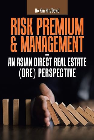 risk premium and management an asian direct real estate perspective 1st edition ho kim hin/david 1543760058,