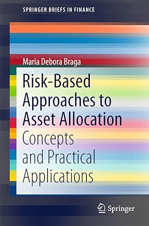 risk based approaches to asset allocation concepts and practical applications 1st edition maria debora braga