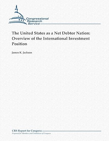 the united states as a net debtor nation overview of the international investment position 1st edition james