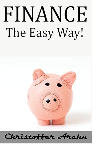 finance the easy way taking control of your finances today 1st edition mr christoffer arehn 1533021430,