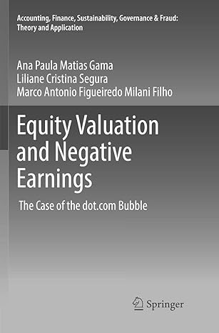 equity valuation and negative earnings the case of the dot com bubble 1st edition ana paula matias gama