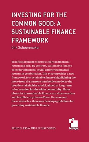 investing for the common good a sustainable finance framework 1st edition professor dirk schoenmaker