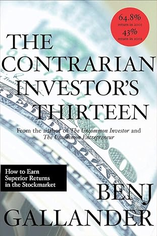contrarian investor 13 how to earn superior returns in the stockmarket 1st edition benj gallander 1894663357,