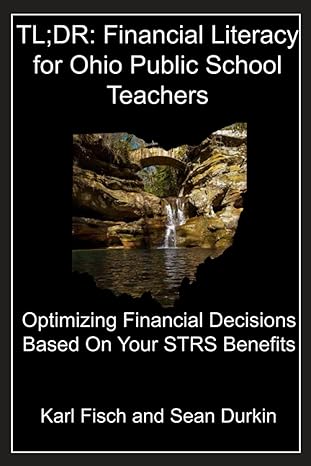 tl dr financial literacy for ohio public school teachers optimizing financial decisions based on your strs