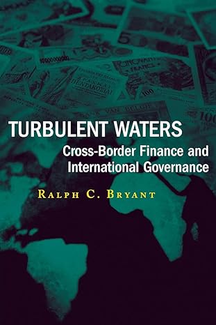 turbulent waters cross border finance and international governance 1st edition ralph c bryant 0815700717,