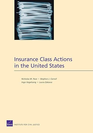 insurance class actions in the united states 2nd edition nicholas m pace ,stephen j carroll ,ingo vogelsang