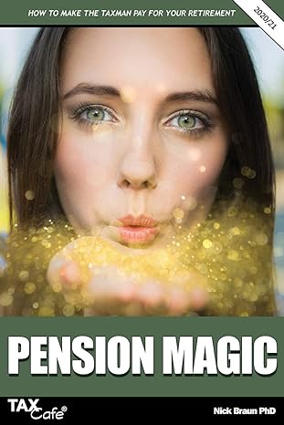 pension magic 2020/21 how to make the taxman pay for your retirement 1st edition nick braun 1911020552,