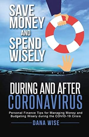 save money and spend wisely during and after coronavirus personal finance tips for managing money and