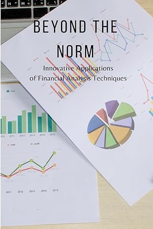 beyond the norm innovative applications of financial analysis techniques 1st edition kevan joey b0cmr2f4ps,