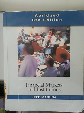 financial markets and institutions abridged abridged 8th edition jeff madura 0324593643, 978-0324593648