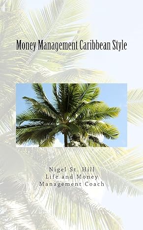 money management caribbean style 1st edition nigel st hill 1522774750, 978-1522774754