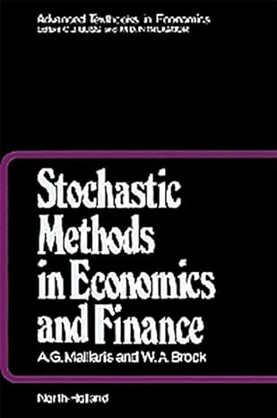 stochastic methods in economics and finance 1st edition a g malliaris ,w a brock 1493302604, 978-1493302604