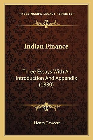 indian finance three essays with an introduction and appendix 1st edition henry fawcett 1164018779,