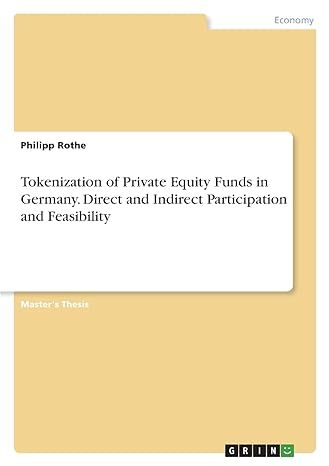 tokenization of private equity funds in germany direct and indirect participation and feasibility 1st edition
