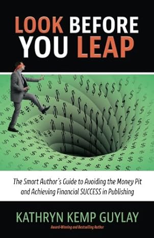 look before you leap the smart authors guide to avoiding the money pit and achieving financial success in