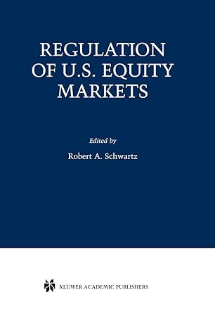 regulation of u s equity markets 1st edition robert a schwartz 1461356601, 978-1461356608