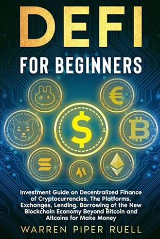 defi for beginners investment guide on decentralized finance of cryptocurrencies the platforms exchanges