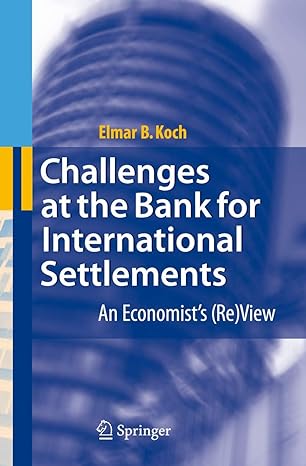 challenges at the bank for international settlements an economists view 1st edition elmar b koch 3642091903,
