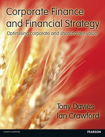 corporate finance and financial strategy optimising corporate and shareholder value 1st edition tony davies