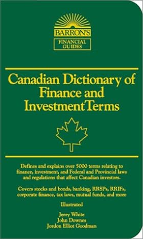 canadian dictionary of finance and investment terms 2nd edition jerry white ,john downes ,jordan elliot