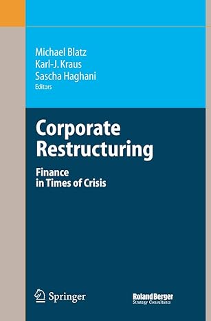 corporate restructuring finance in times of crisis 1st edition michael blatz ,karl j kraus ,sascha haghani