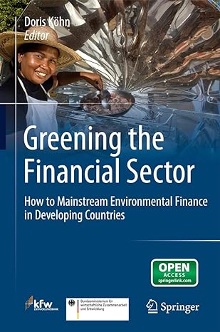 greening the financial sector how to mainstream environmental finance in developing countries 2012th edition
