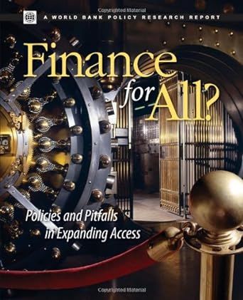 finance for all policies and pitfalls in expanding access 1st edition world bank 0821372912, 978-0821372913