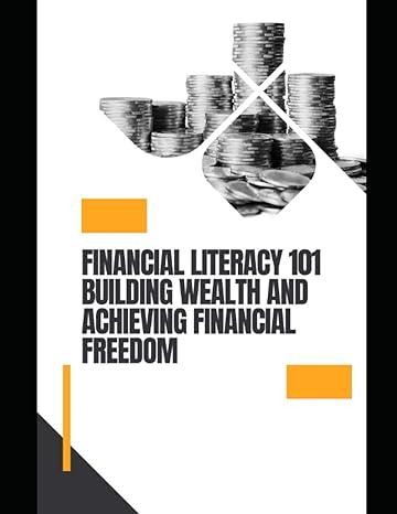 financial literacy 101 building wealth and achieving financial freedom 1st edition darren cox b0bw2zm2gf,