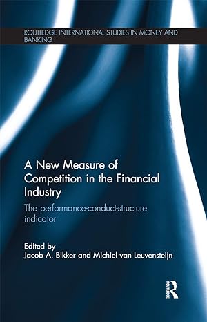 a new measure of competition in the financial industry 1st edition jacob bikker ,michiel van leuvensteijn