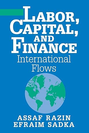labor capital and finance international flows 1st edition assaf razin ,efraim sadka 052178557x, 978-0521785570