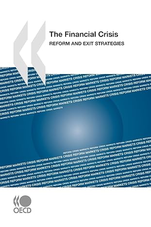 the financial crisis reform and exit strategies 1st edition oecd organisation for economic co operation and