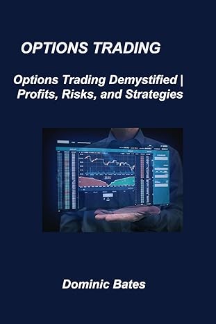 options trading options trading demystified profits risks and strategies 1st edition dominic bates